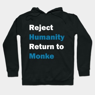 Reject Humanity, Return to Monke Hoodie